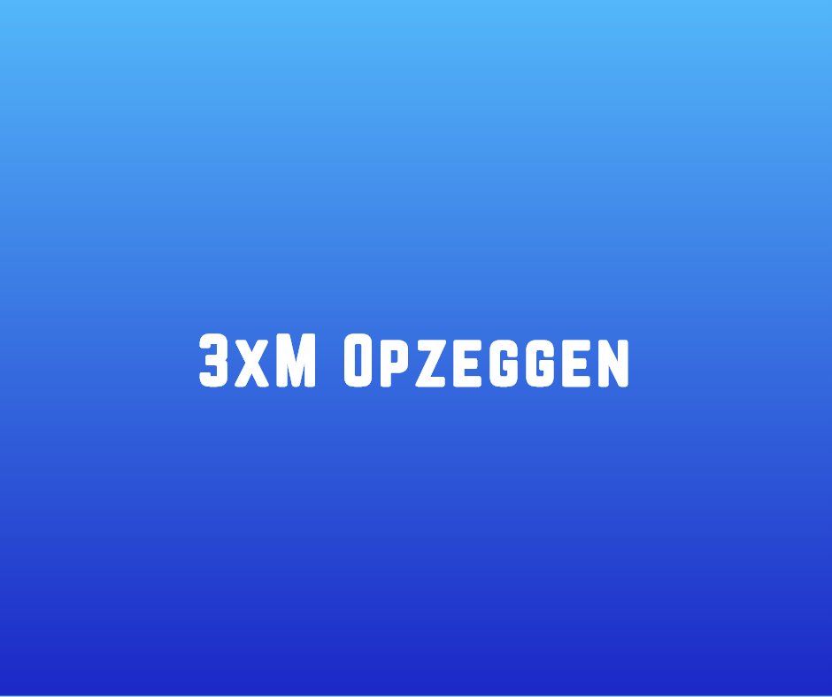 3xM Opzeggen